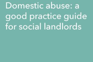 Domestic abuse: a good practice guide for social landlords cover